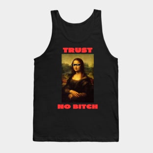 Trust no bitch Tank Top